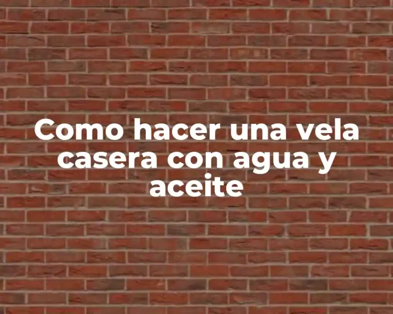 Como hacer una vela casera con agua y aceite