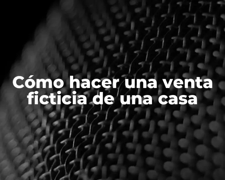 Cómo hacer una venta ficticia de una casa