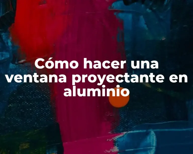 Cómo hacer una ventana proyectante en aluminio