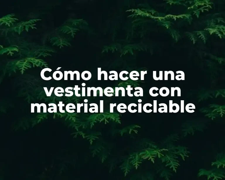 Cómo hacer una vestimenta con material reciclable