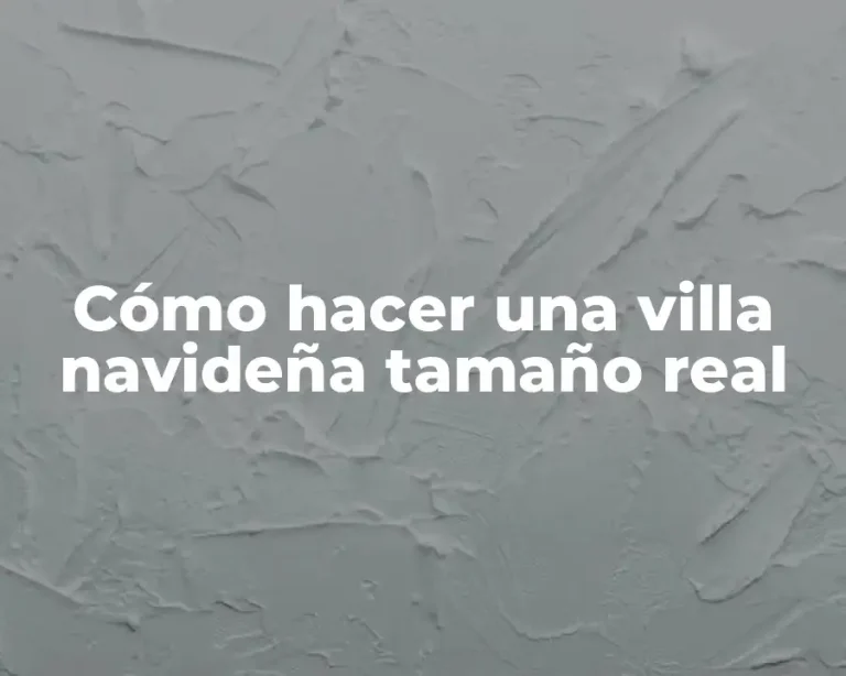Cómo hacer una villa navideña tamaño real