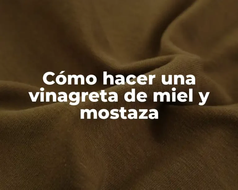 Cómo hacer una vinagreta de miel y mostaza
