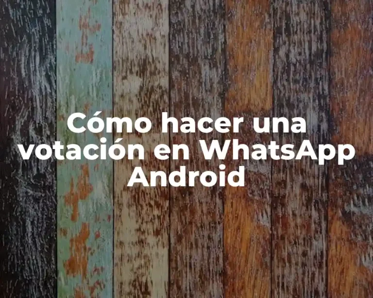 Cómo hacer una votación en WhatsApp Android