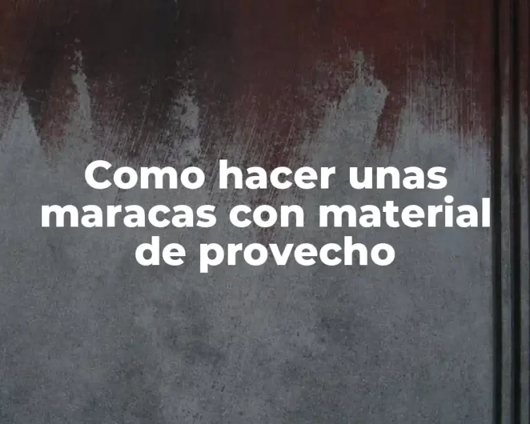 Como hacer unas maracas con material de provecho