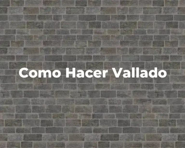 Como Hacer Vallado