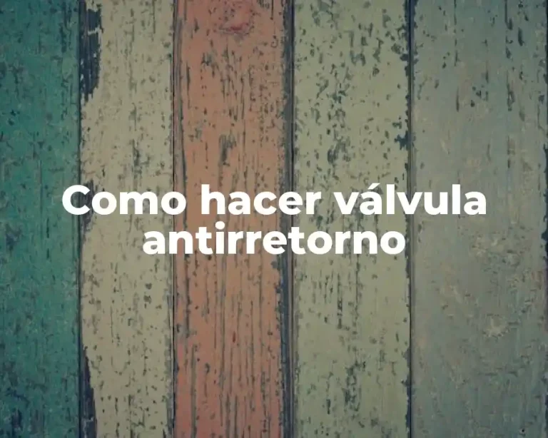 Como hacer válvula antirretorno