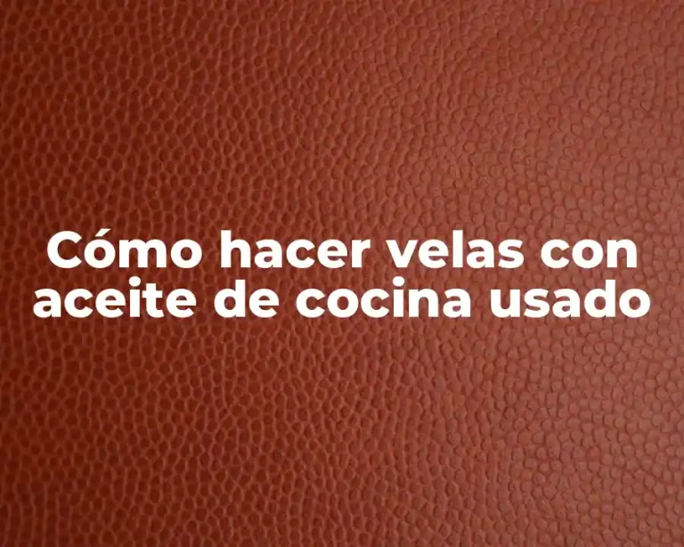 Cómo hacer velas con aceite de cocina usado