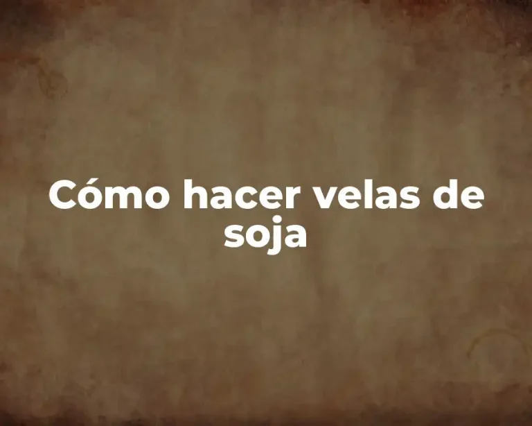 Cómo hacer velas de soja