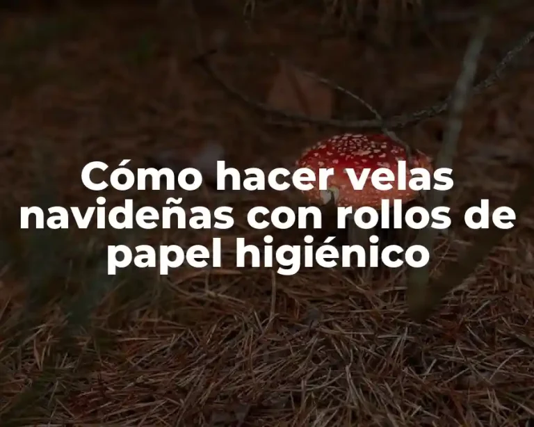 Cómo hacer velas navideñas con rollos de papel higiénico