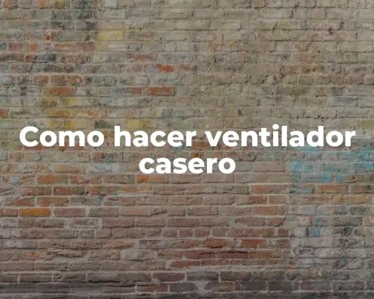 Como hacer ventilador casero