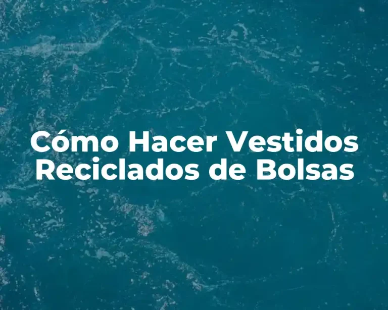 Cómo Hacer Vestidos Reciclados de Bolsas