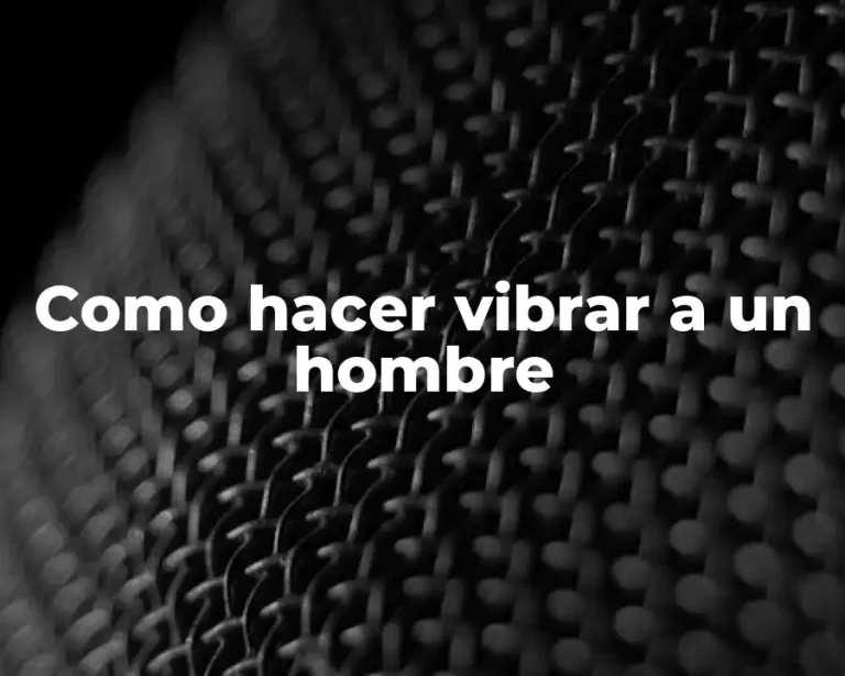 Como hacer vibrar a un hombre