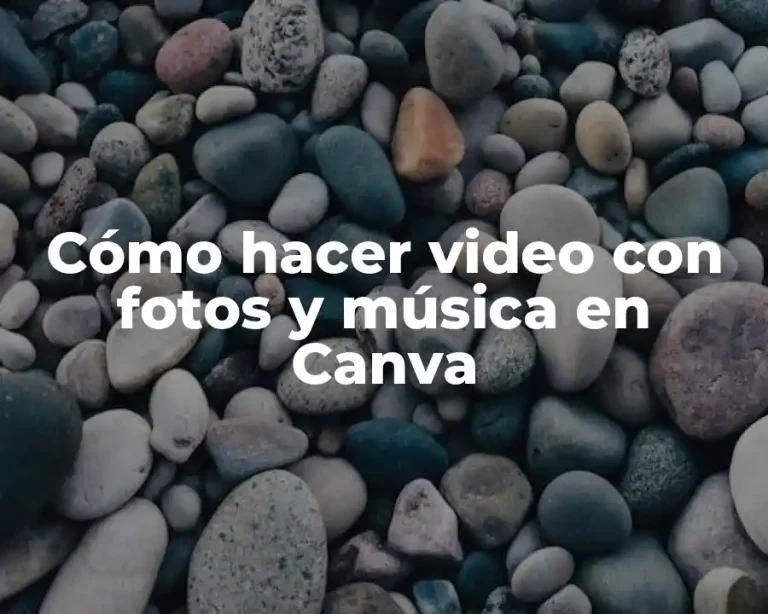 Cómo hacer video con fotos y música en Canva