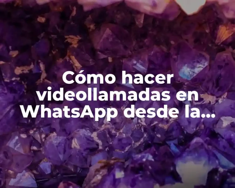Cómo hacer videollamadas en WhatsApp desde la computadora