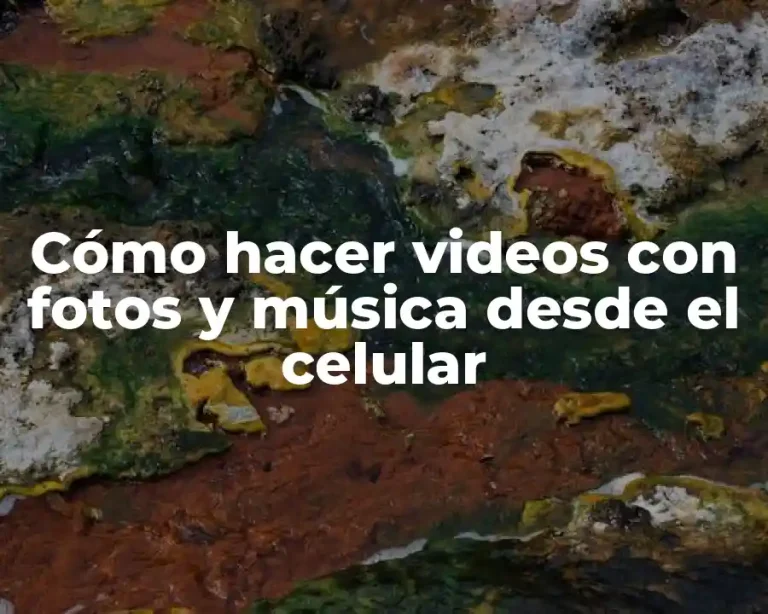 Cómo hacer videos con fotos y música desde el celular