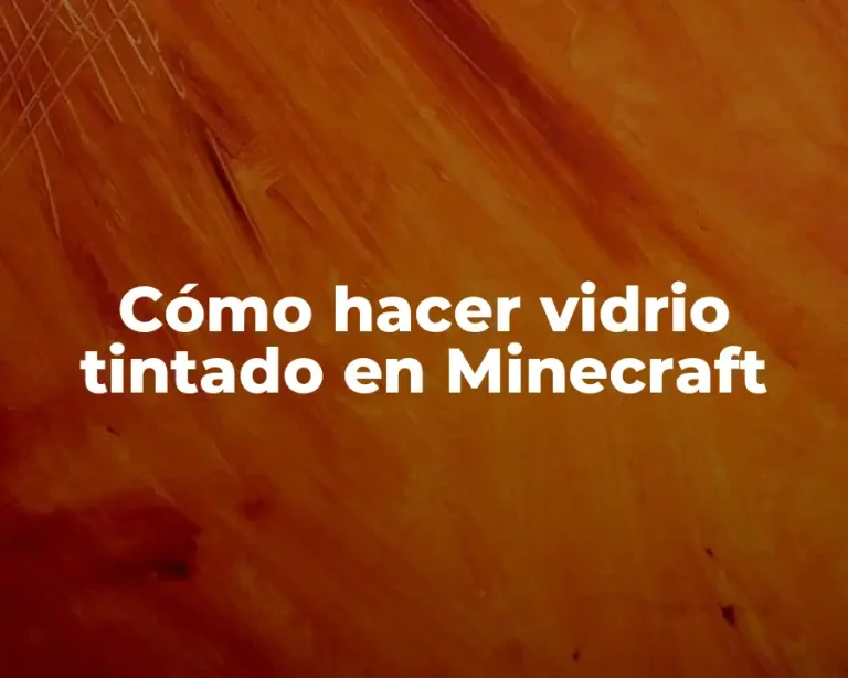 Cómo hacer vidrio tintado en Minecraft