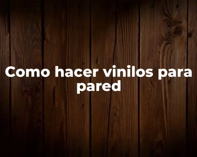 Como hacer vinilos para pared