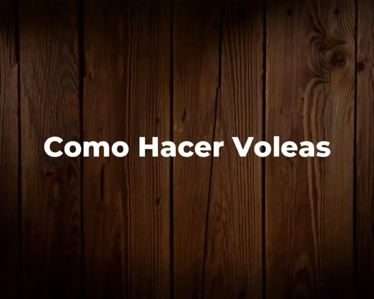 Como Hacer Voleas