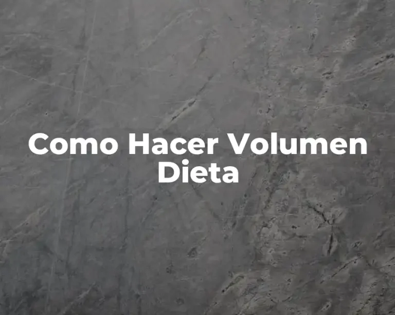 Como Hacer Volumen Dieta