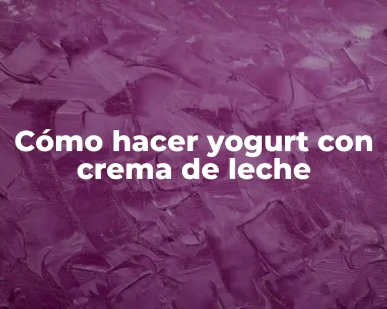 Cómo hacer yogurt con crema de leche