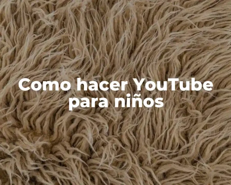 Como hacer YouTube para niños