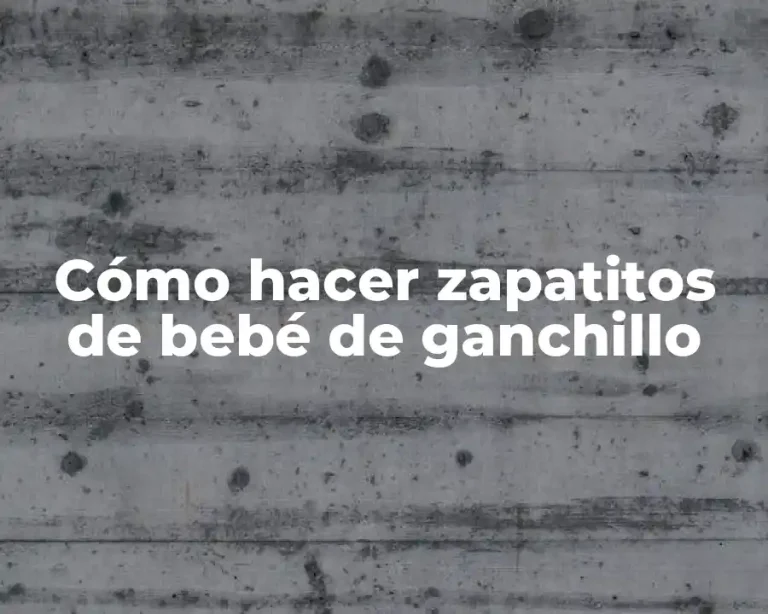 Cómo hacer zapatitos de bebé de ganchillo