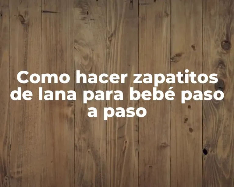 Como hacer zapatitos de lana para bebé paso a paso