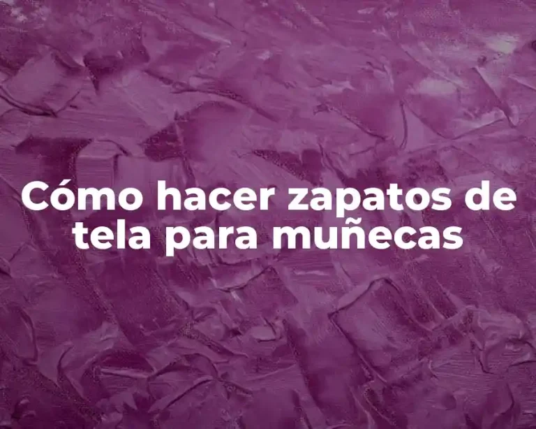 Cómo hacer zapatos de tela para muñecas