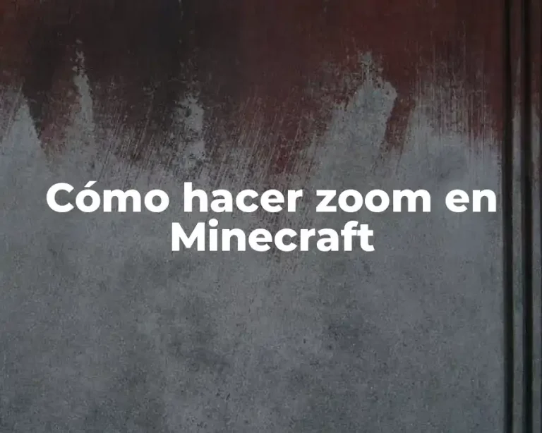 Cómo hacer zoom en Minecraft