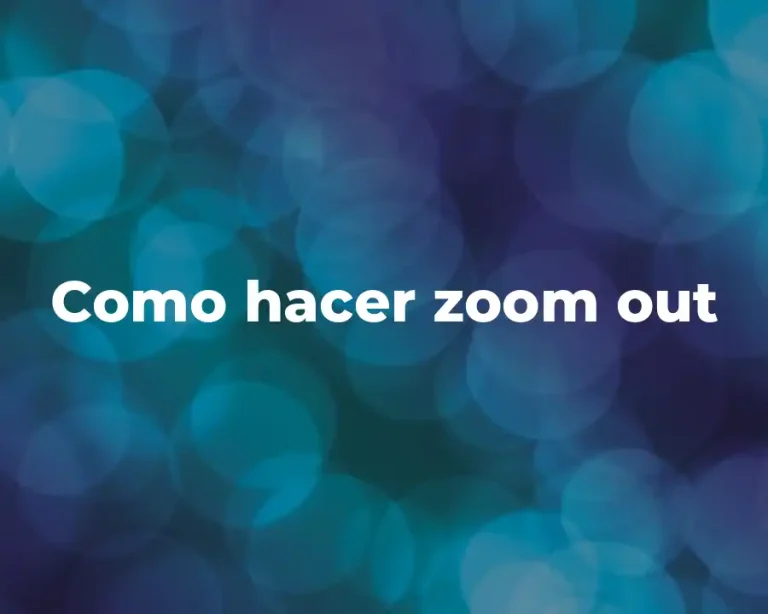 Como hacer zoom out