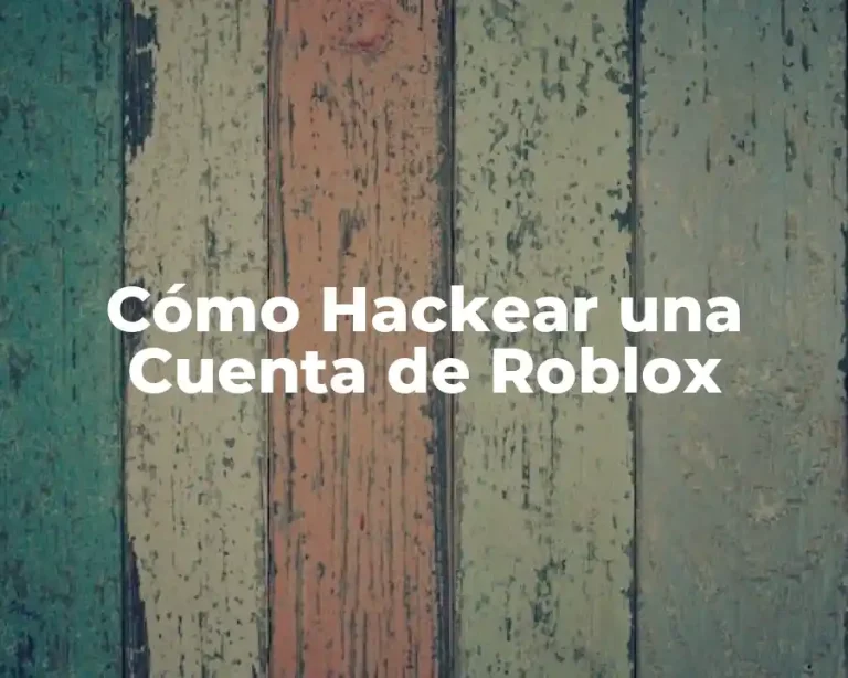 Cómo Hackear una Cuenta de Roblox