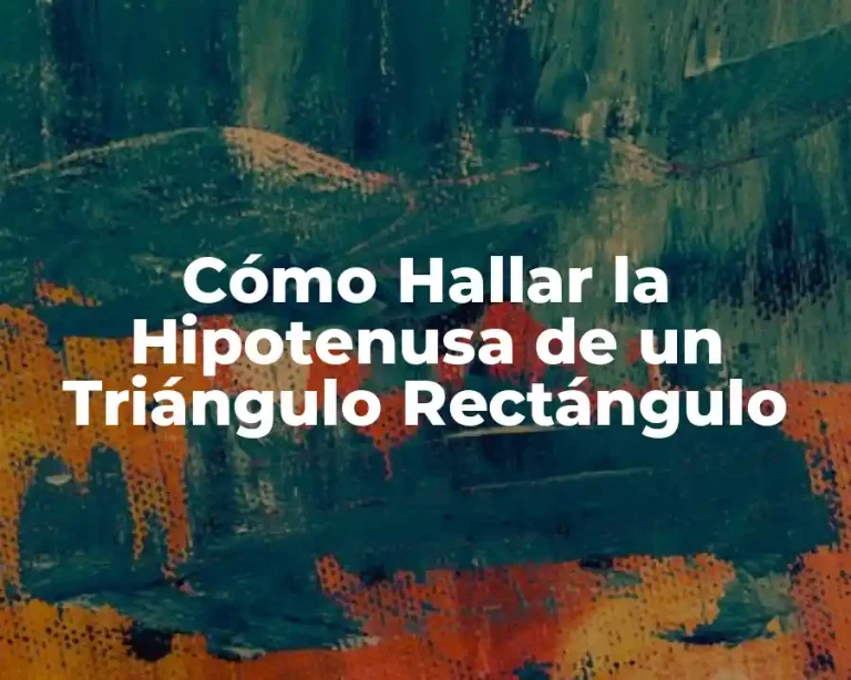 Cómo Hallar la Hipotenusa de un Triángulo Rectángulo