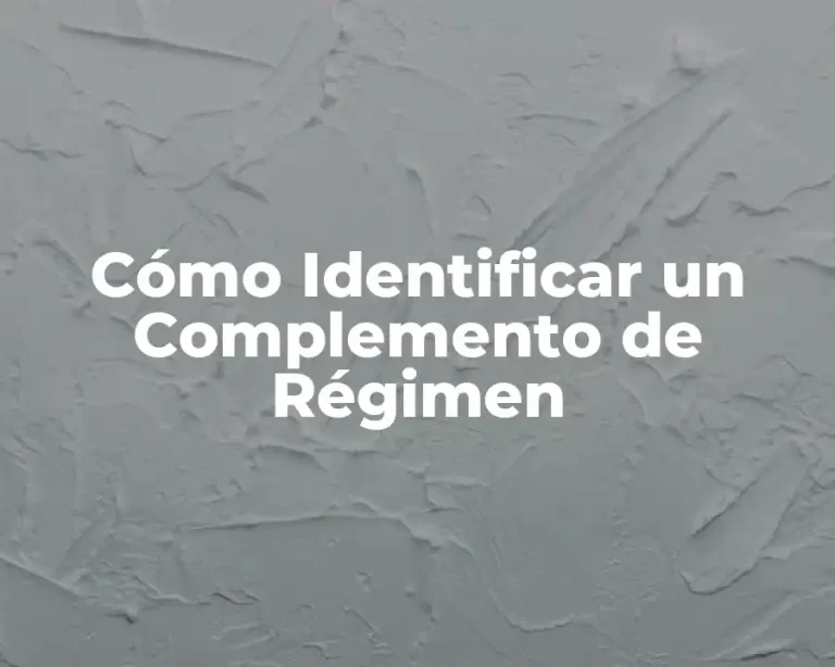 Cómo Identificar un Complemento de Régimen