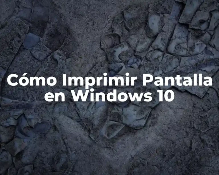 Cómo Imprimir Pantalla en Windows 10