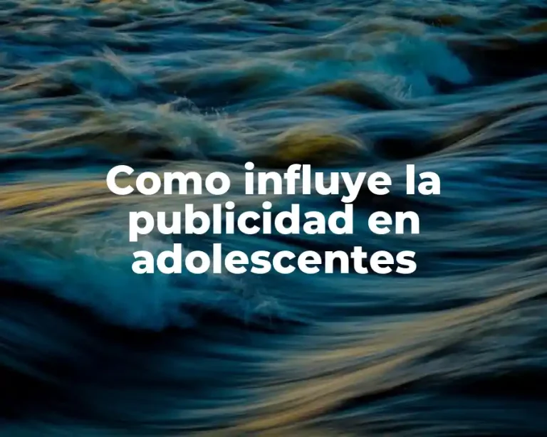 Como influye la publicidad en adolescentes