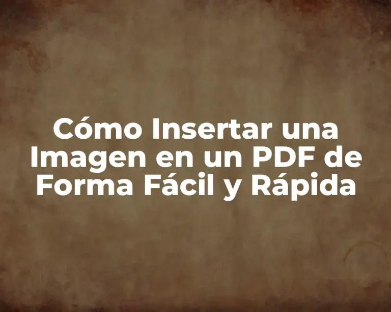 Cómo Insertar una Imagen en un PDF de Forma Fácil y Rápida