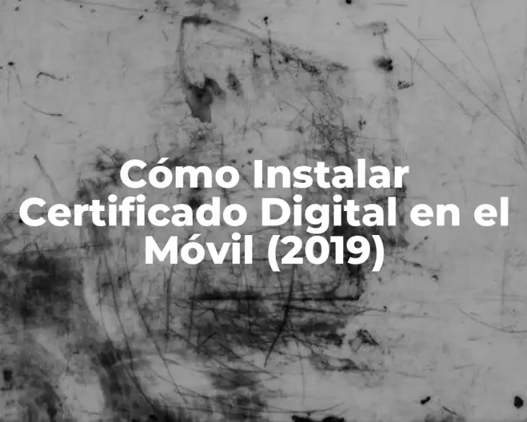 Cómo Instalar Certificado Digital en el Móvil (2019)