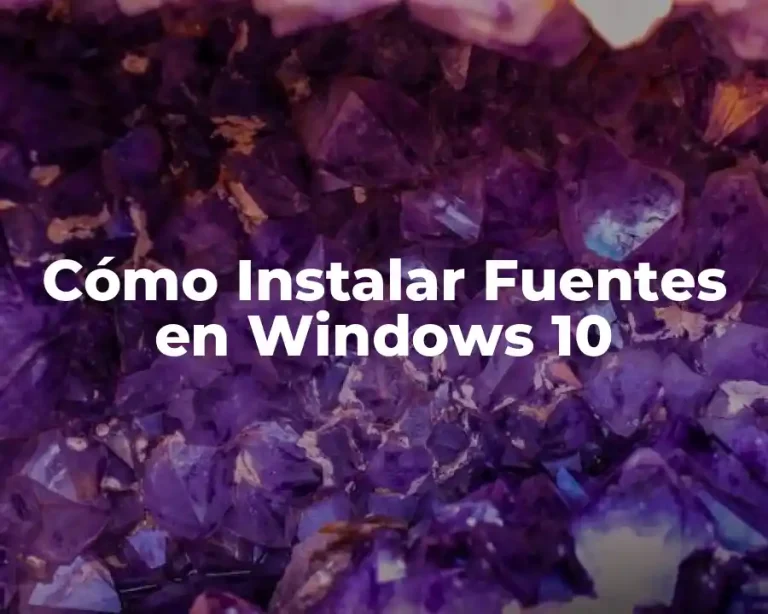 Cómo Instalar Fuentes en Windows 10