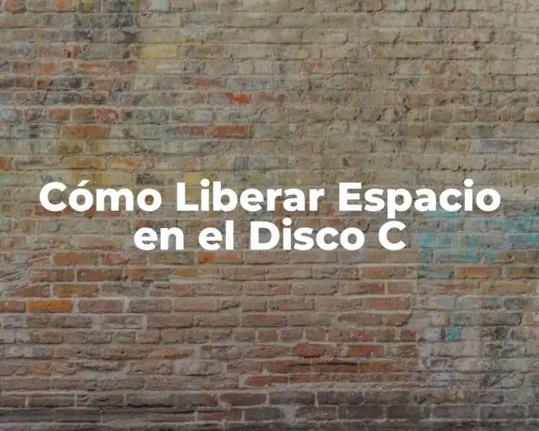 Cómo Liberar Espacio en el Disco C