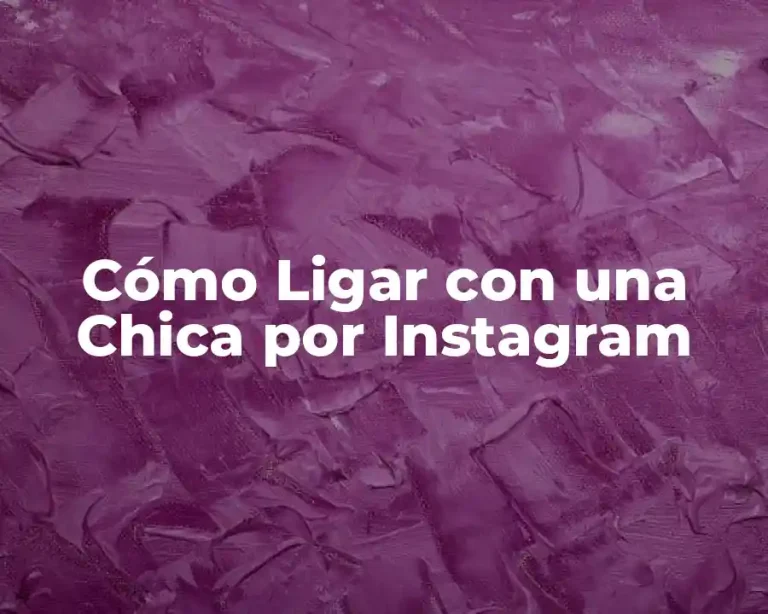 Cómo Ligar con una Chica por Instagram