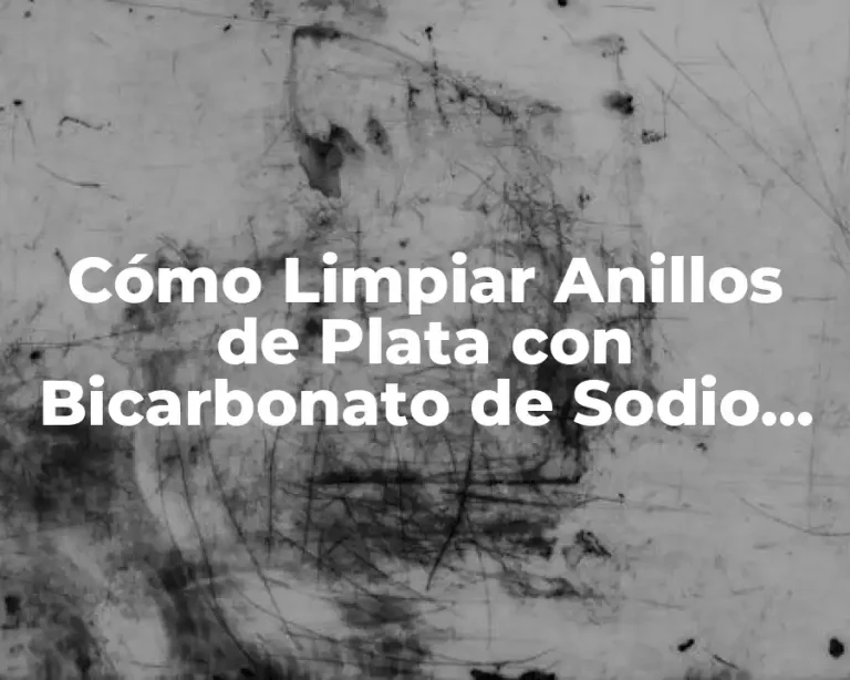 Cómo Limpiar Anillos de Plata con Bicarbonato de Sodio de Forma Efectiva