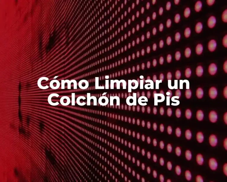 Cómo Limpiar un Colchón de Pis