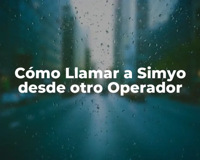 Cómo Llamar a Simyo desde otro Operador