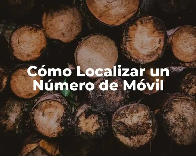 Cómo Localizar un Número de Móvil