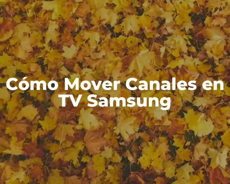 Cómo Mover Canales en TV Samsung