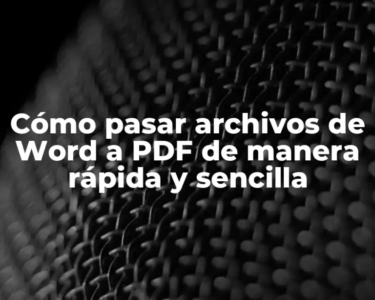 Cómo pasar archivos de Word a PDF de manera rápida y sencilla