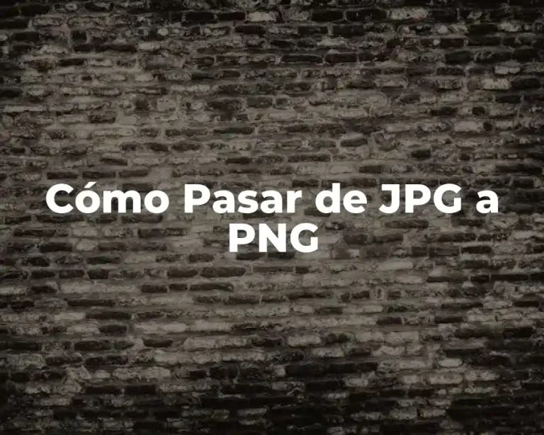 Cómo Pasar de JPG a PNG