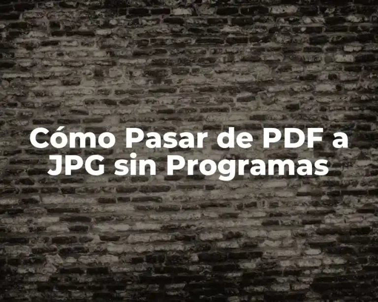 Cómo Pasar de PDF a JPG sin Programas