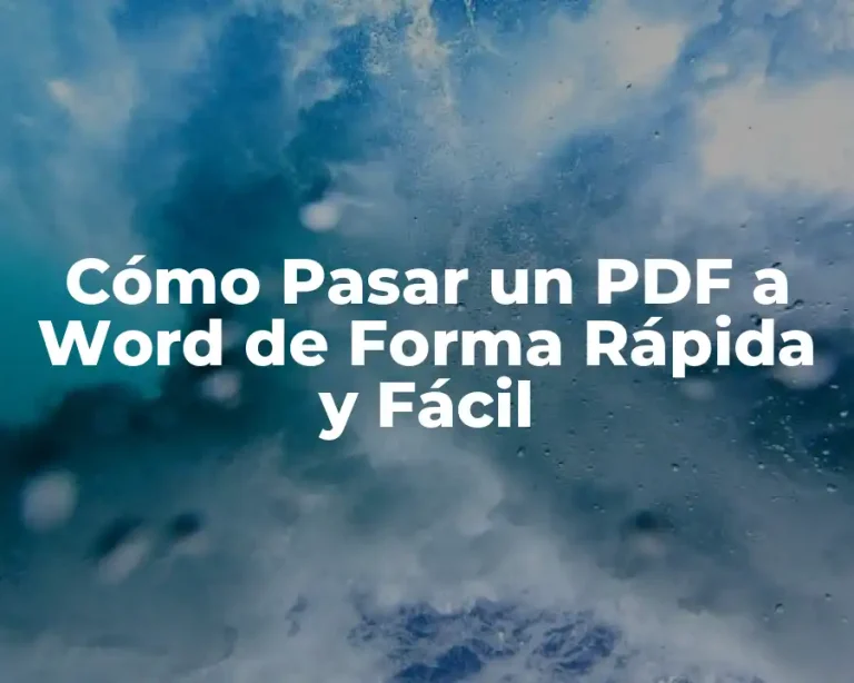 Cómo Pasar un PDF a Word de Forma Rápida y Fácil
