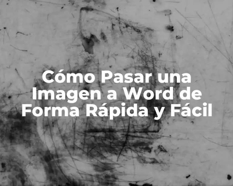Cómo Pasar una Imagen a Word de Forma Rápida y Fácil